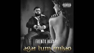 Frenzo Harami  Agar Tum Mil Jao Audio [upl. by Homer]