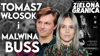 TOMASZ WŁOSOK MALWINA BUSS O PRZYGOTOWANIACH DO FILMU AGNIESZKI HOLLAND ZIELONA GRANICA RODZINA [upl. by Rosemari]