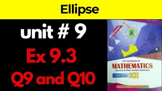 2nd Year Math Exercise 93 Q9 and Q10 Chapter 9  CONIC SECTION ELLIPSE  Class 12 Math NEW BOOK [upl. by Blinnie947]