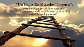 quotUn Cours En Miraclesquot Leçon n°1 [upl. by Nosilla]