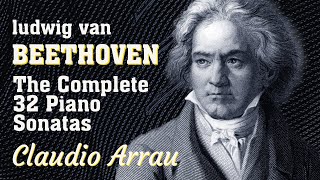 L V BEETHOVEN Complete 32 Piano Sonatas Claudio Arrau [upl. by Daisy]