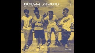 Uns Amigos 2 Pedro Ratão Froid Pedro Qualy e Xamã VIDEOCLIPE OFICIAL Prod Nox [upl. by Ahsen]