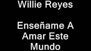 Willie Reyes  Enseñame A Amar Este Mundowmv [upl. by Kcirred]