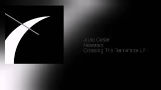 18 Joao Ceser  Hexeract [upl. by Cozza]