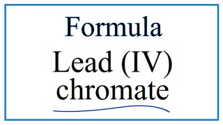 How to Write the Formula for Lead IV chromate [upl. by Anol44]