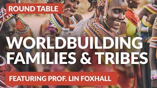 Worldbuilding families clans dynasties tribes and cultures with Professor Lin Foxhall [upl. by Newfeld]