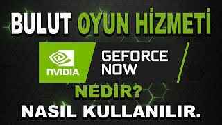 NVIDIA Geforce Now Nedir Nasıl Kullanılır [upl. by Lubet]