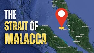 Why is the Strait of Malacca Important The Strategic Importance of Malacca Strait in World Affairs [upl. by Nnaeerb]