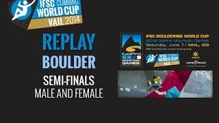 IFSC Climbing World Cup Vail 2014  Boulder  Semifinals  MenWomen [upl. by Brathwaite]