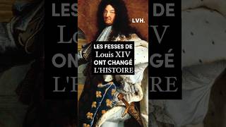 Les FESSES de Louis XIV ont changé l’histoire 🍑 histoire [upl. by Amaso160]