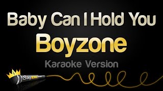 Boyzone  Baby Can I Hold You Karaoke Version [upl. by Osborn106]