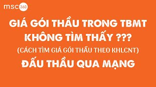 Đấu thầu Cách tìm giá gói thầu đấu thầu qua mạng  Tìm giá gói thầu trong KHLCNT  muasamcong [upl. by Alyn969]