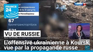 quotVu de Russiequot  comment la propagande russe relatetelle loffensive ukrainienne à Koursk [upl. by Brenk]