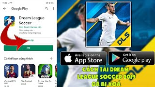 Hướng dẫn tải Dream League Soccer 2019 đã bị xoá cực dễ [upl. by Yettie]