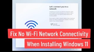 Fix No WiFi Network Connectivity When Installing Windows 11 In ASUS DELL HP etc [upl. by Fong]