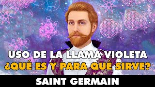 Maestro Saint Germain USO DE LA LLAMA VIOLETA ¿QUÉ ES Y PARA QUÉ SIRVE [upl. by Anilah991]