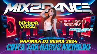 DJ PAPINKA CINTA TAK HARUS MEMILIKI  GAGAK BOUNCE REMIX  VIRAL TIKTOK JEDAG JEDUG FULL BASS 2024 [upl. by Enelrahc]