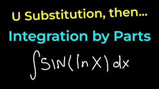 U Sub then Integration by Parts Example  sinlnX [upl. by Menon594]