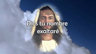 Dios tu nombre exaltaré [upl. by Cornelie]