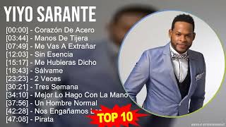 Y i y o S a r a n t e MIX Grandes Exitos Best Songs  2000s Music  Top Latin Latin Pop Salsa [upl. by Neve]