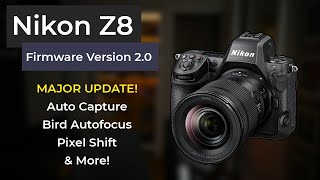 Nikon Z8  Firmware Update v20 Revealed [upl. by Eiramanitsirhc]