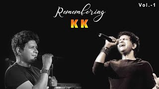 Remembering KK  KK Best Song Vol 1  KK Best Song [upl. by Mir309]