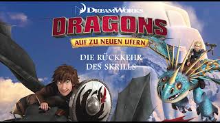 Dragons  Auf zu neuen Ufern  Folge 31 Die Rückkehr des Skrills Hörspiel [upl. by Avron]