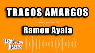 Ramon Ayala  Tragos Amargos Versión Karaoke [upl. by Eintruoc379]