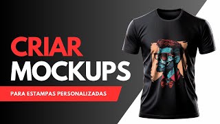 Como Criar Mockups Incríveis para Estampas de Camisetas [upl. by Auop179]