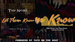 Tadi NicoleLet Them Know Official Audio [upl. by Tala]