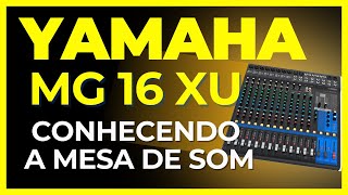 Conhecendo a mesa de som Yamaha MG 16 XU [upl. by Neerroc]