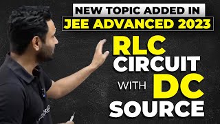 14 RLC Circuit With DC Source  JEE Advanced 2023  Physics  New Topic  EMI  ABJ Sir [upl. by Aratihc]