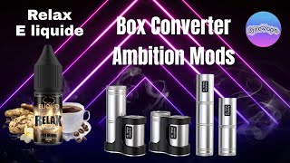 Converter Ambition Mods  relax eliquide [upl. by Alodee]