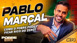 PABLO MARÇAL  Pobre Show 74 [upl. by Sirdna]