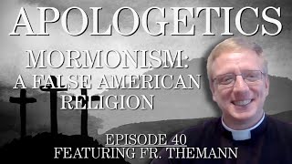 Mormonism A False American Religion  Apologetics Series  Episode 40 [upl. by Asta]