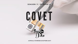 Small Town Dicks Podcast  Season 11  Episode 4 Covet [upl. by Nikral]