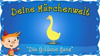 Die Goldene Gans  Märchen und Geschichten für Kinder  Brüder Grimm  Deine Märchenwelt [upl. by Placida]