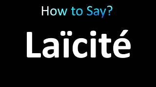 How to Pronounce Laïcité French [upl. by Kcin]