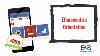 Ethnocentric Orientation [upl. by Bugbee]