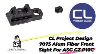 CL Project Design 7075 Aluminum Fiber Front Sight For ASG CZ P10C review [upl. by Oirrad693]