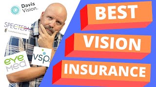 Find Out Which Vision Insurance is the Best  VSP EyeMed Spectera or Davis Vision [upl. by Enoved]