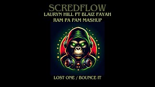 Lost One  Bounce It  Lauryn Hill Ft Blaiz Fayah  Ram Pa Pam MashUp  Remix [upl. by Giles444]