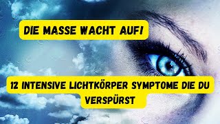 Warum gerade jetzt diese 12 Lichtkörper Symptome auftreten können [upl. by Ennayar]