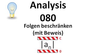 Analysis 080  Folgen beschränken mit Beweis [upl. by Vanhook292]