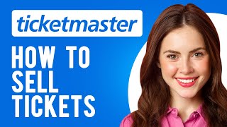 How to Sell Tickets on Ticketmaster A StepbyStep Guide [upl. by Aubin663]