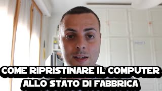 Come ripristinare il computer allo stato di fabbrica [upl. by Nireil]