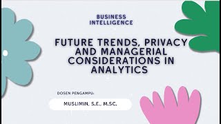 Chapter 8 Future Trends Privacy and Managerial Considerations in Analytics [upl. by Stormi]