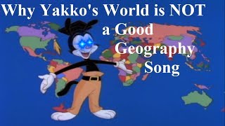 Why Yakkos World is Not a Good Geography Song [upl. by Adneram101]