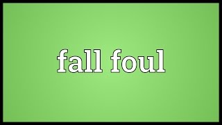 Fall foul Meaning [upl. by Elime]