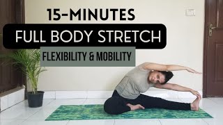 15Minutes Full Body Stretch I Daily Stretching For Flexibility amp Mobility I At Home Workout [upl. by Ayrad864]